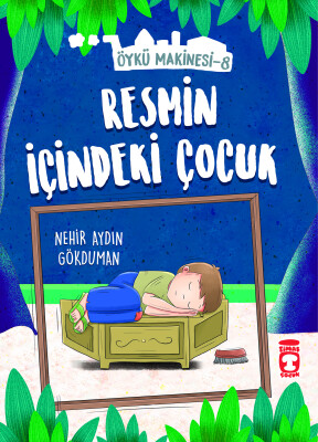 Resmin İçindeki Çocuk - Öykü Makinesi 8 - Timaş Çocuk