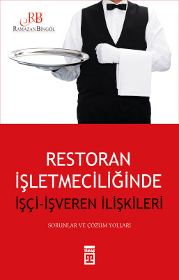 Restoran İşletmeciliğinde İşçi İşveren İlişkileri - Timaş Yayınları