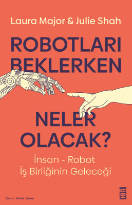Robotları Beklerken Neler Olacak - Timaş Yayınları