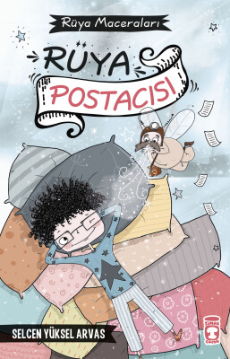 Rüya Postacısı - Rüya Maceraları - Timaş Çocuk