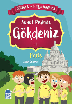 Sanat Peşinde Gökdeniz Paris - Gökdeniz Dünya Turunda 1 - 2. Sınıf Hikaye Seti - Mavi Kirpi Kitap