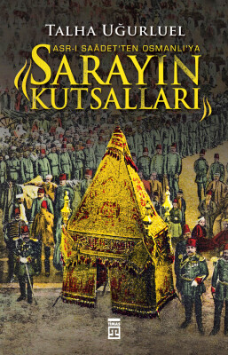 Sarayın Kutsalları - Timaş Tarih