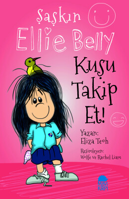 Şaşkın Ellie Belly - Kuşu Takip Et - Mavi Kirpi Kitap