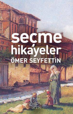 Seçme Hikayeler - Ömer Seyfettin - 1