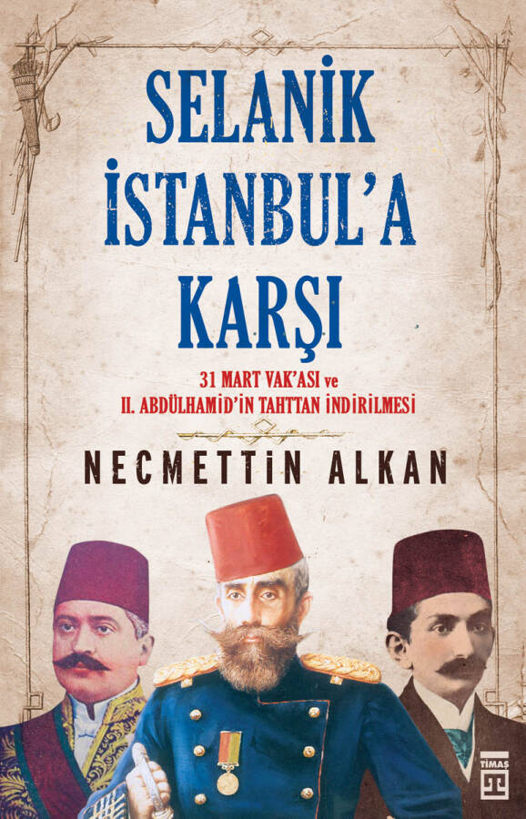 Selanik İstanbul'a Karşı - 1