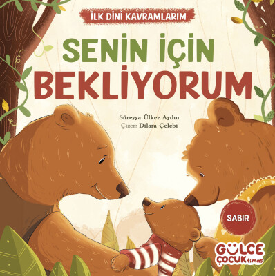 Senin İçin Bekliyorum - İlk Dini Kavramlarım (Sabır) - Gülce Çocuk