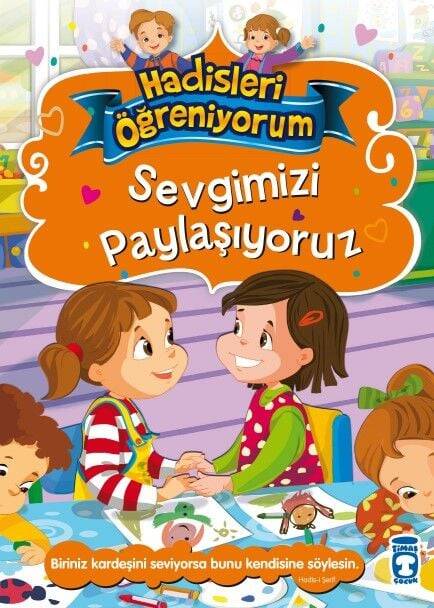 Sevgimizi Paylaşıyoruz - Hadisleri Öğreniyorum - 1