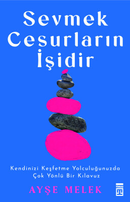 Sevmek Cesurların İşidir - Timaş Yayınları