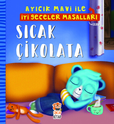 Sıcak Çikolata - Ayıcık Mavi İle İyi Geceler Masalları - Sincap Kitap
