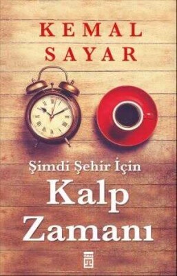 Şimdi Şehir İçin Kalp Zamanı - Timaş Yayınları