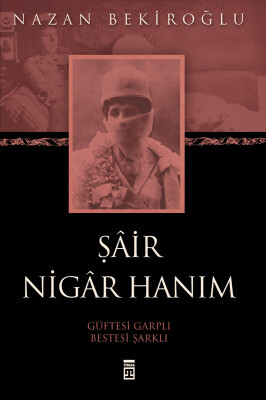 Şair Nigar Hanım - Timaş Yayınları
