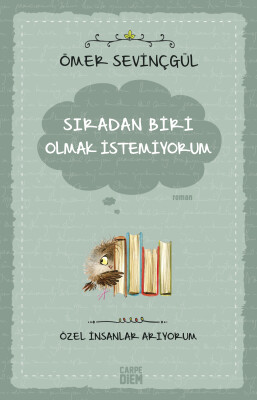 Sıradan Biri Olmak İstemiyorum - Carpe Diem Kitap