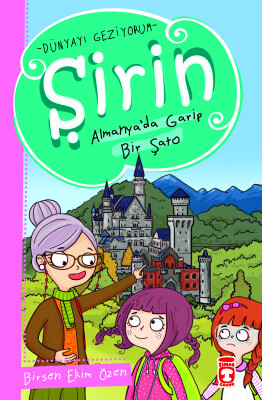 Şirin Almanya'da Garip Bir Şato - Dünyayı Geziyorum 1 - Timaş Çocuk