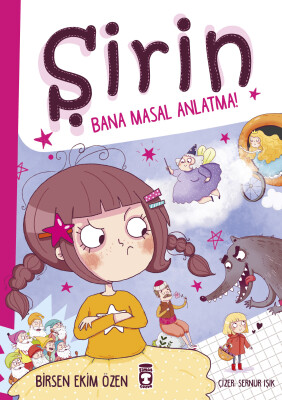 Şirin Bana Masal Anlatma! - Timaş Çocuk
