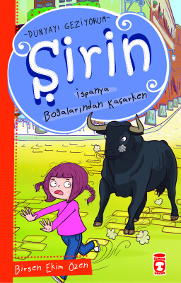 Şirin İspanya Boğalarından Kaçarken - Dünyayı Geziyorum 1 - Timaş Çocuk