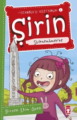 Şirin Sultanahmet'te - İstanbul'u Geziyorum 2 - Timaş Çocuk