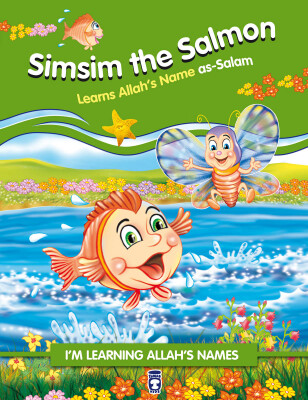 Somon Simsim Allah'ın Selam İsmini Öğreniyor - Simsim The Salmon Learns Allah's (İngilizce) - Timas Publishing