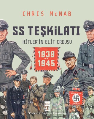 SS Teşkilatı: Hitler'in Elit Ordusu (1939-1945) (Ciltli) - Timaş Tarih
