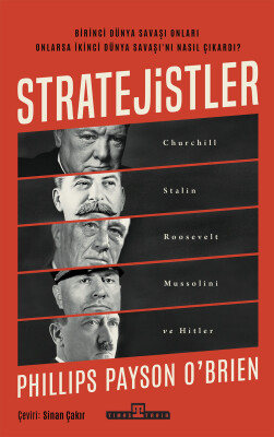 Stratejistler: Churchill, Stalin, Roosevelt, Mussolini ve Hitler - Timaş Tarih