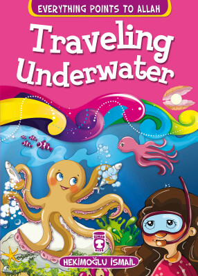 Su Altına Yolculuk - Traveling Underwater (İngilizce) - Timas Publishing
