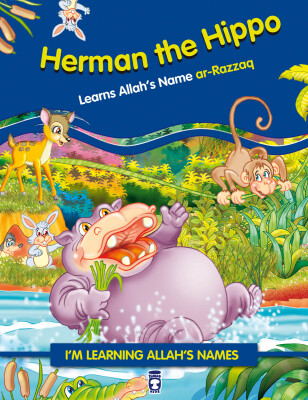 Su Aygırı Hipos Allah'ın Rezzak İsmini Öğreniyor - Herman The Hippo Learns (İngilizce) - Timas Publishing