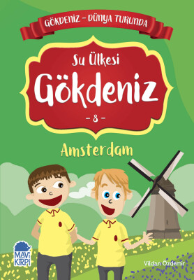Su Ülkesi Gökdeniz Amsterdam - Gökdeniz Dünya Turunda 1 - 2. Sınıf Hikaye Seti - Mavi Kirpi Kitap