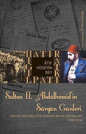 Sultan II. Abdülhamidin Sürgün Günleri - 1