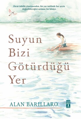 Suyun Bizi Götürdüğü Yer (Ciltli) - Genç Timaş
