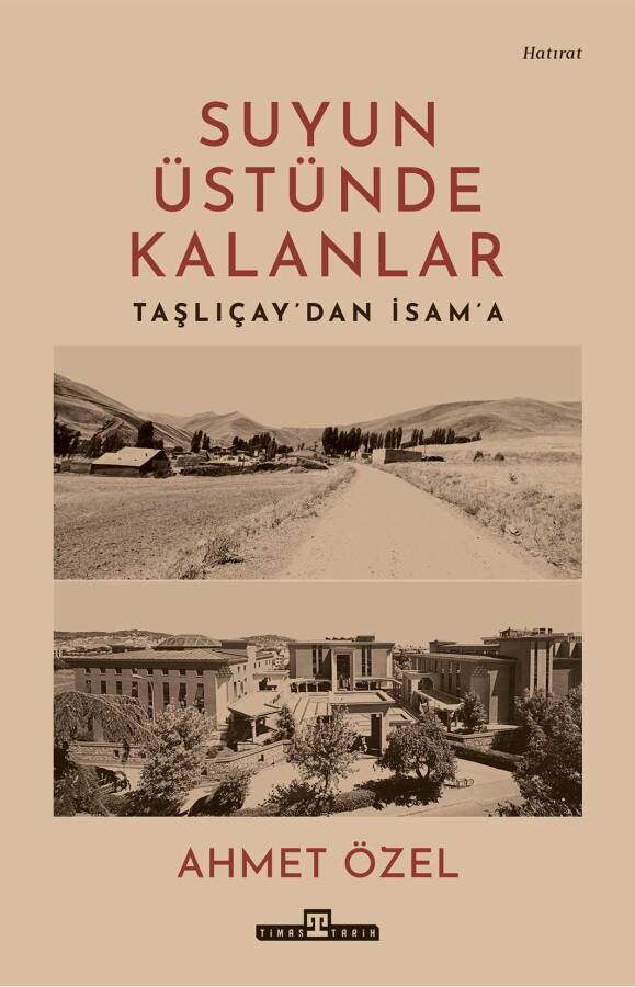 Suyun Üstünde Kalanlar-Taşlıçay'dan İsam'a (Ön Sipariş) - 1