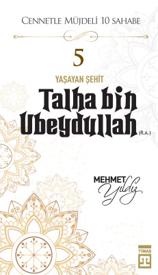 Talha Bin Ubeydullah (R.A.) - Timaş Yayınları
