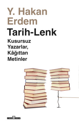 Tarih-Lenk /Kusursuz Yazarlar, Kağıttan Metinler - Timaş Tarih