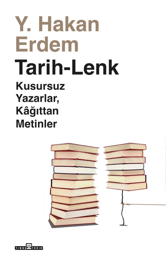 Tarih-Lenk /Kusursuz Yazarlar, Kâğıttan Metinler - 1