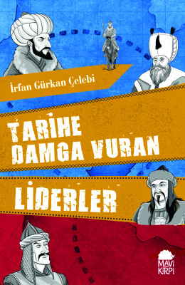 Tarihe Damga Vuran Liderler - Mavi Kirpi Kitap