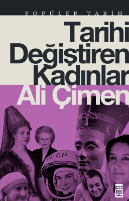 Tarihi Değiştiren Kadınlar - Timaş Tarih