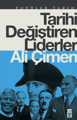 Tarihi Değiştiren Liderler - Timaş Tarih