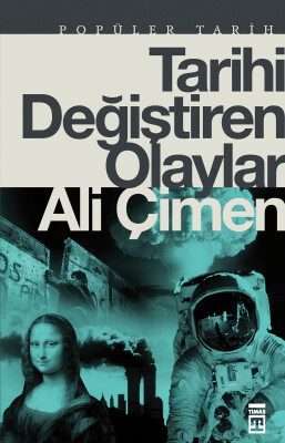Tarihi Değiştiren Olaylar - Timaş Tarih