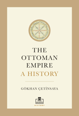 The Ottoman Empire: A History (İngilizce) - Timaş Akademi