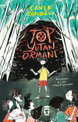 Top Yutan Ormanı (Ön Sipariş) - Timaş Çocuk