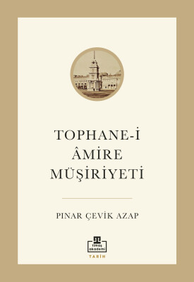 Tophane-i Amire Müşiriyeti - Timaş Akademi
