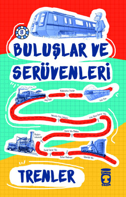 Trenler - Buluşlar ve Serüvenleri - Timaş Çocuk