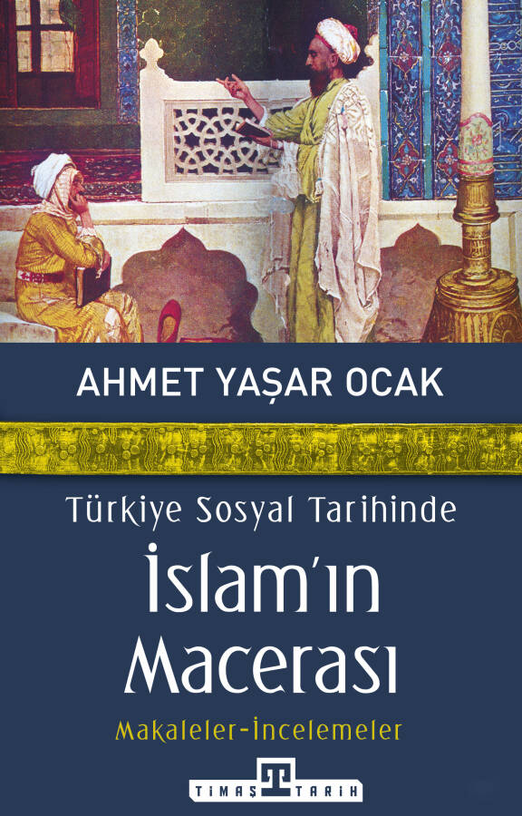 Türkiye Sosyal Tarihinde İslam'ın Macerası - 1