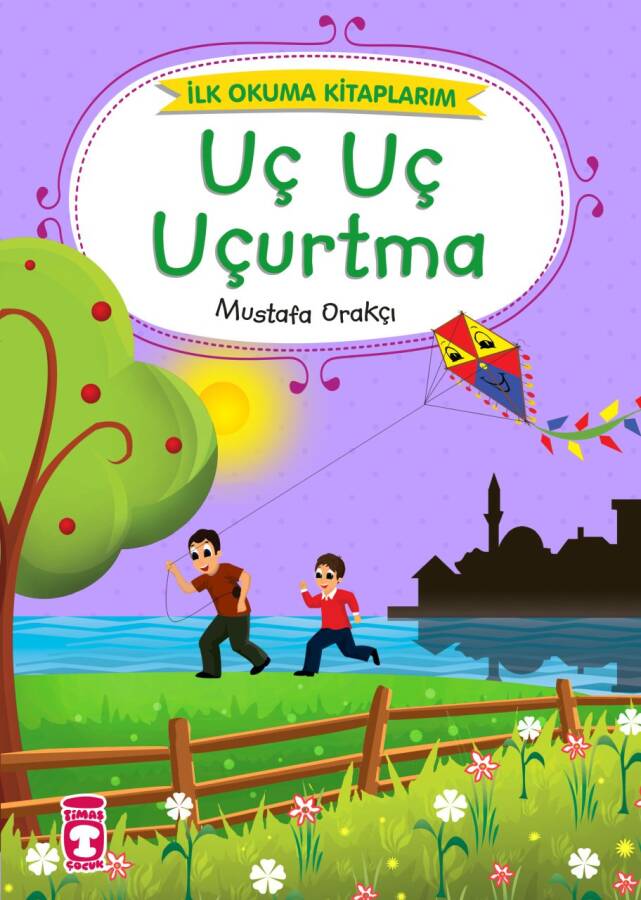 Uç Uç Uçurtma - İlk Okuma Kitaplarım - 1