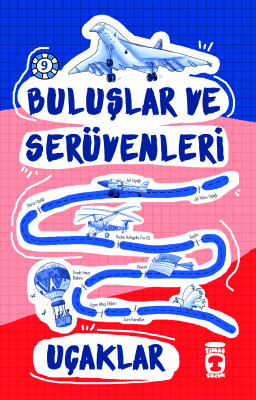 Uçaklar - Buluşlar ve Serüvenleri - Timaş Çocuk
