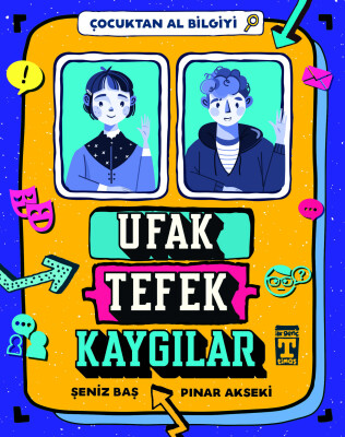 Ufak Tefek Kaygılar - Çocuktan Al Bilgiyi - İlk Genç Timaş