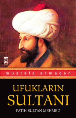 Ufukların Sultanı - Timaş Tarih