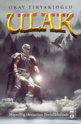 Ulak - Mayerling Ormanları Derinliklerinde - Genç Timaş