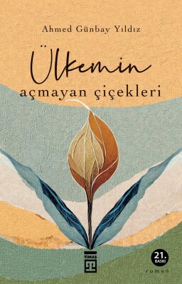 Ülkemin Açmayan Çiçekleri - Timaş İnanç
