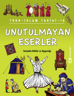 Unutulmayan Eserler - Türk İslam Tarihi 10 (Eski) - İlk Genç Timaş