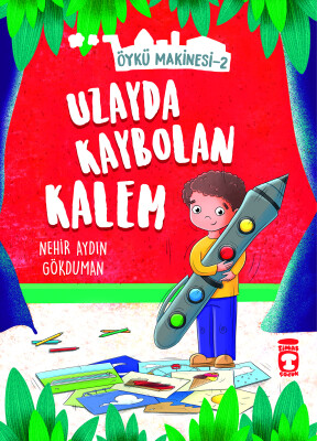 Uzayda Kaybolan Kalem - Öykü Makinesi 2 - Timaş Çocuk