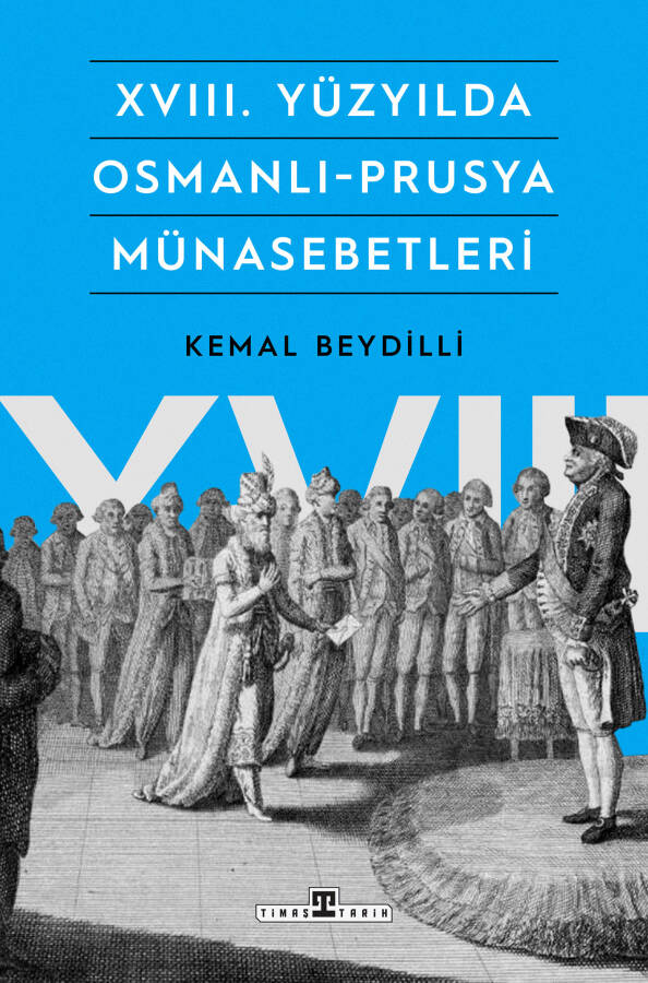 XVIII. Yüzyılda Osmanlı-Prusya Münasebetleri - 1